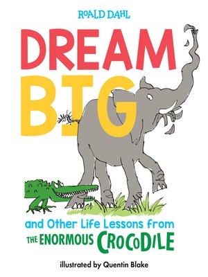 cover image of Dream Big and Other Life Lessons from the Enormous Crocodile
